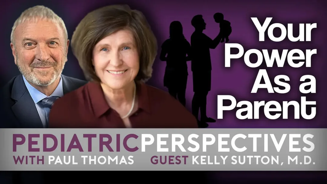 with the wind show 160, your power as a parent, Dr. Kelly Sutton M.D., Dr. Paul Thomas podcast, pediatric empowerment