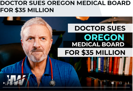 https://thehighwire.com/videos/doctor-sues-oregon-medical-board-for-35-million/
